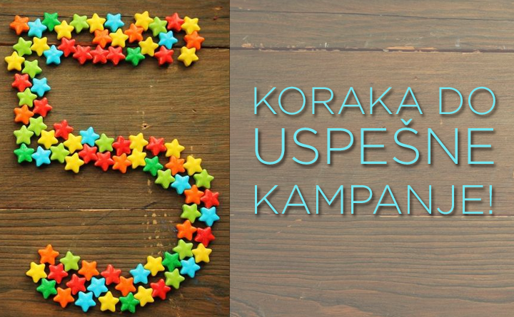 5 koraka do uspešne kampanje